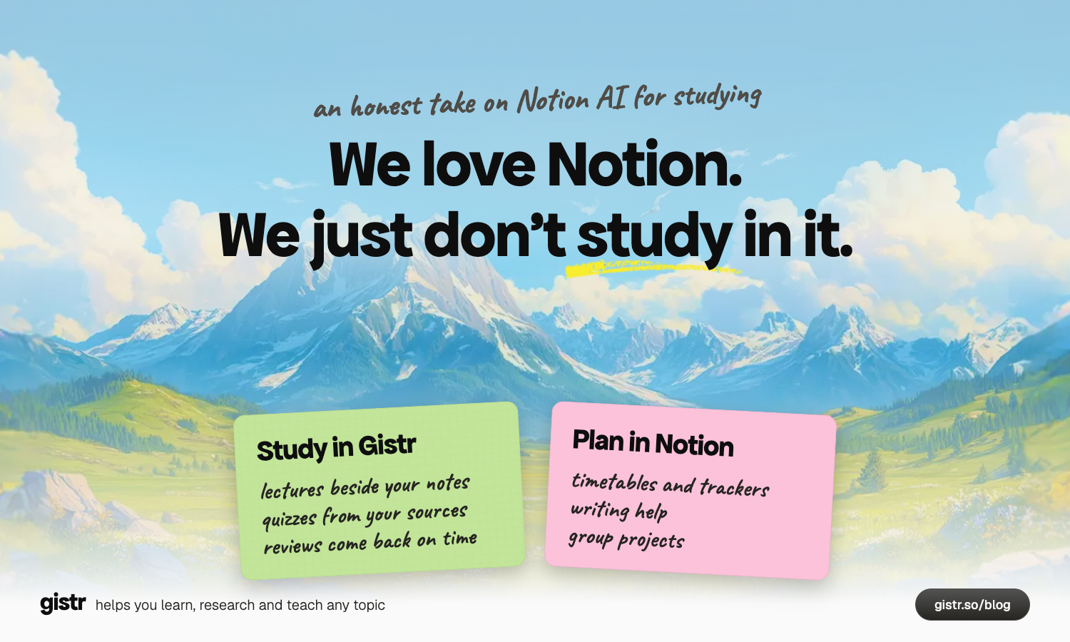 We love Notion. We just don't study in it.